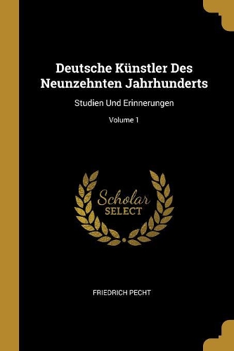Deutsche Künstler Des Neunzehnten Jahrhunderts