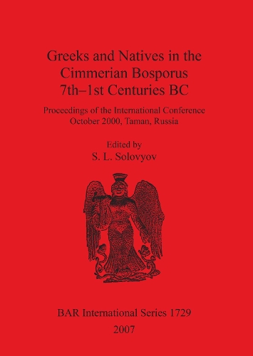 Greeks and Natives in the Cimmerian Bosporus 7th-1st Centuries BC