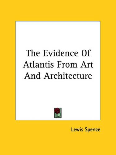 The Evidence of Atlantis from Art and Architecture