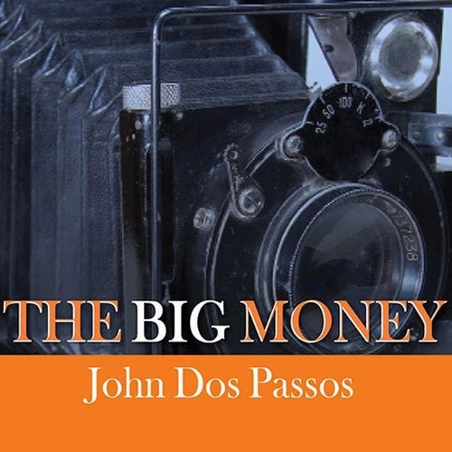 The Big Money: (3 USA Trilogy)