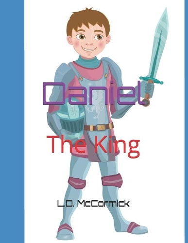 Daniel: The King(1 The Daniel)