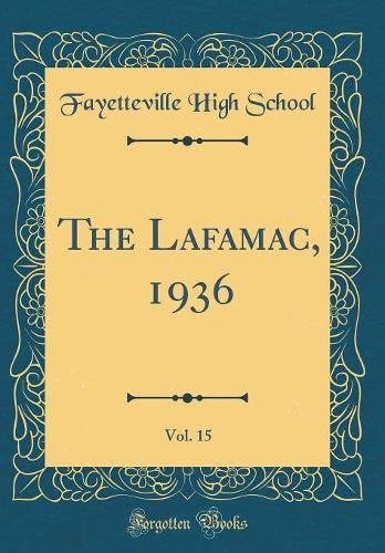 The Lafamac, 1936, Vol. 15 (Classic Reprint)