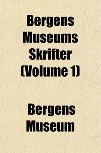 Bergens Museums Skrifter (Volume 1)