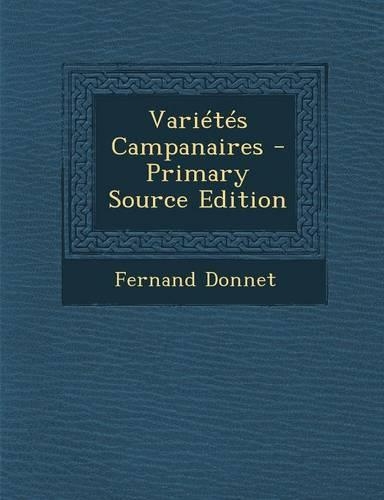 Varietes Campanaires - Primary Source Edition