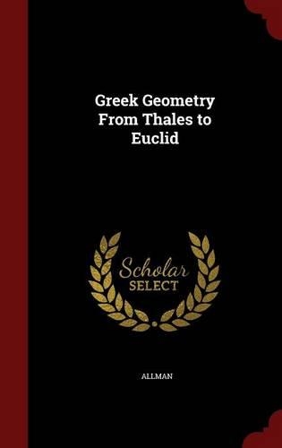 Greek Geometry From Thales to Euclid