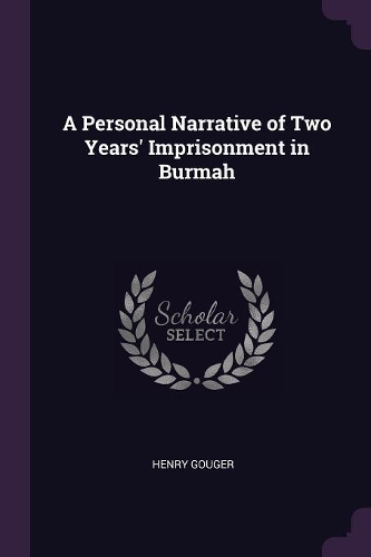 A Personal Narrative of Two Years' Imprisonment in Burmah