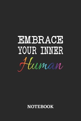 Embrace your inner Human Notebook: 6x9 inches - 110 graph paper, quad ruled, squared, grid paper pages - Greatest LGBTQ Journal - Gift, Present Idea