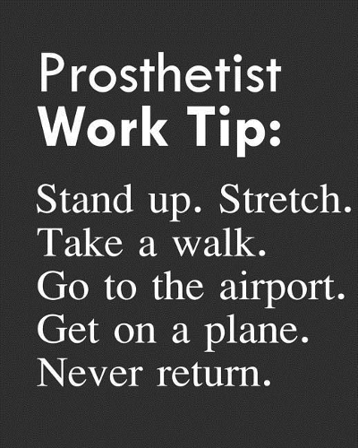 Prosthetist Work Tip: Stand Up. Stretch. Take a Walk. Go to the Airport. Get on a Plane. Never Return.: Calendar 2019, Monthly & Weekly Planner Jan. - Dec. 2019
