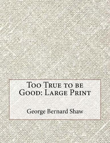 Too True to Be Good: Large Print