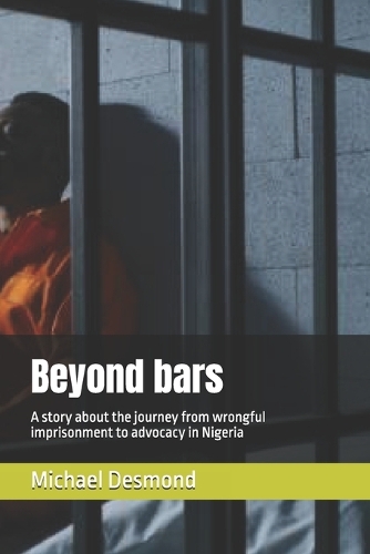 Beyond bars: A story about the journey from wrongful imprisonment to advocacy in Nigeria