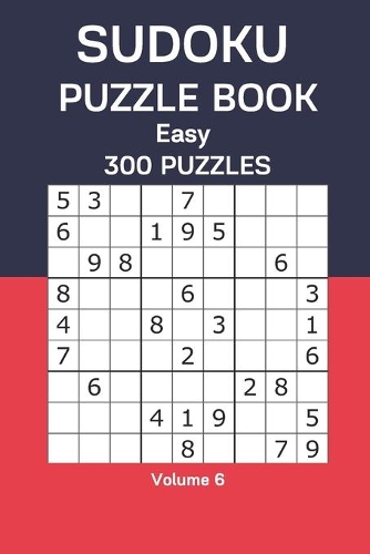 Sudoku Puzzle Book Easy: 300 Puzzles Volume 6