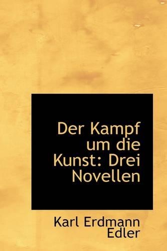 Der Kampf Um Die Kunst: Drei Novellen