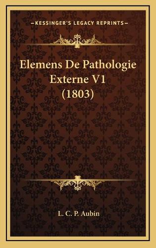 Elemens De Pathologie Externe V1 (1803)