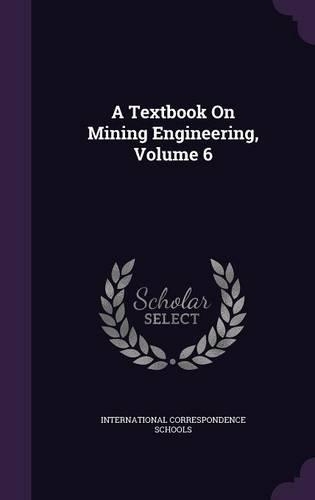 A Textbook on Mining Engineering, Volume 6