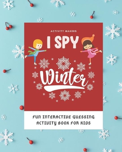 I SPY Winter - Fun Interactive Guessing Activity Book For Kids