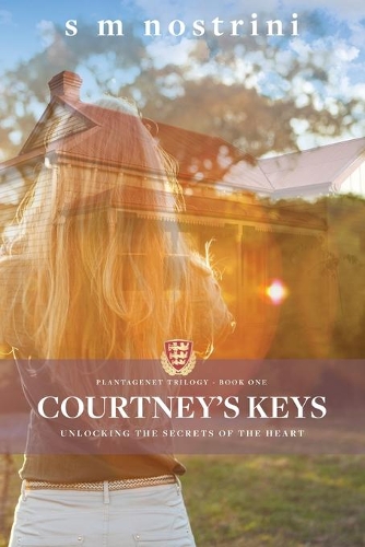 Courtney's Keys: Unlocking the secrets of the heart(1 Plantagenet Trilogy)