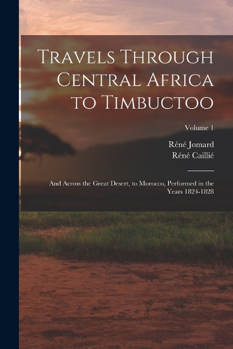 Travels Through Central Africa to Timbuctoo