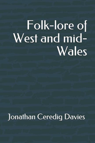 Folk-lore of West and mid-Wales
