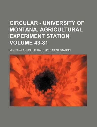 Circular - University of Montana, Agricultural Experiment Station Volume 43-81