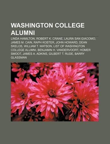 Washington College Alumni: Linda Hamilton, Robert K. Crane, Laura San Giacomo, James M. Cain, Raph Koster, John Howard, Dean Skelos