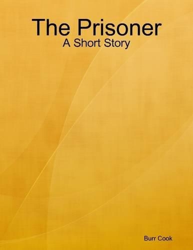 The Prisoner - A Short Story
