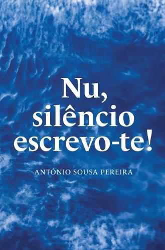 Nu, silêncio escrevo-te!
