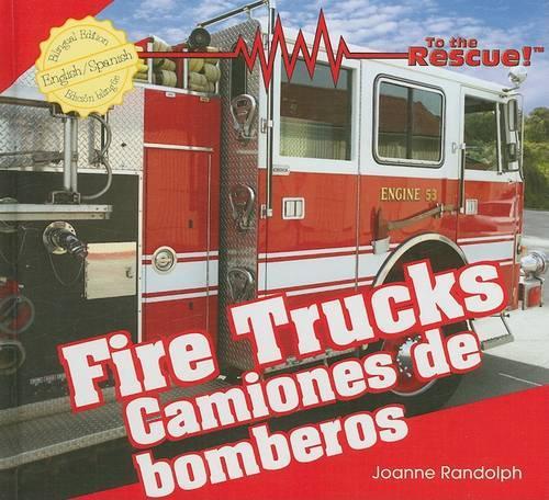 Fire Trucks / Camiones de Bomberos: (To the Rescue! / ¡Al Rescate!)