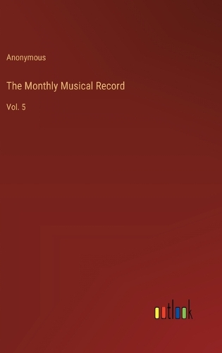 The Monthly Musical Record: Vol. 5