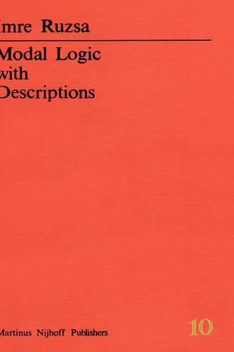 Modal Logic with Descriptions: (10 Nijhoff International Philosophy Series)