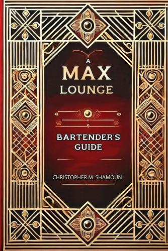 A Max Lounge Bartender's Guide