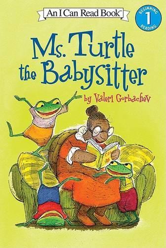 Ms. Turtle the Babysitter: (I Can Read Book S.)