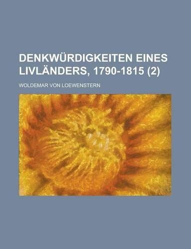 Denkwurdigkeiten Eines Livlanders, 1790-1815 (2)