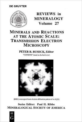 Minerals and Reactions at the Atomic Scale: Transmission Electron Microscopy(27 Reviews in Mineralogy & Geochemistry)