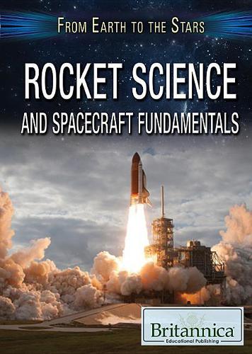 Rocket Science and Spacecraft Fundamentals: (From Earth to the Stars)