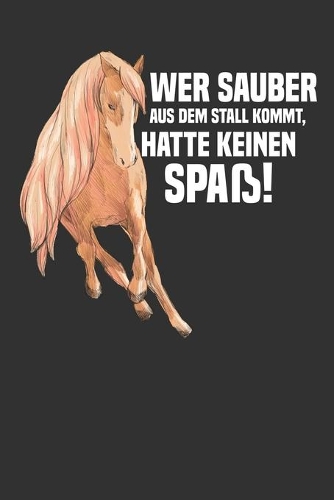Wer sauber aus dem Stall kommt hatte keinen Spaß Kalender 2020: Reiterin Kalender 2020 Geschenk Lustig / Taschenkalender 2020 / Terminplaner 2020 / Jahresplaner 2020 / DIN A5 12 Monate Januar bis Dezember / Jede 