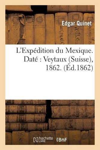 L'Expédition Du Mexique. Daté Veytaux (Suisse), 1862.: (Histoire)