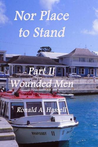 Nor Place to Stand: Part II: Wounded Men