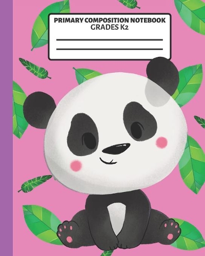 Primary Composition Notebook: Grades K-2 Story Journal: Picture Space And Dashed Midline - Kindergarten to Early Childhood - 100 Story Paper Pages - Cute Panda