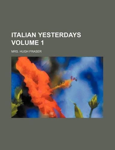 Italian Yesterdays Volume 1