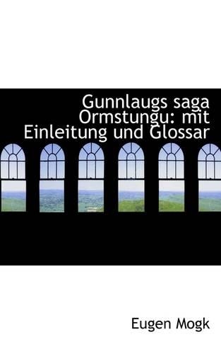 Gunnlaugs Saga Ormstungu: Mit Einleitung Und Glossar