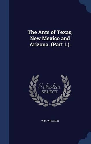 The Ants of Texas, New Mexico and Arizona. (Part 1.).