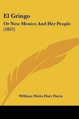 El Gringo: Or New Mexico And Her People (1857)