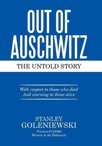 Out of Auschwitz: The Untold Story