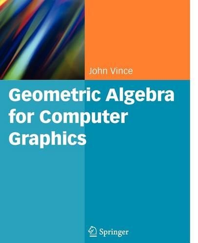 Geometric Algebra for Computer Graphics