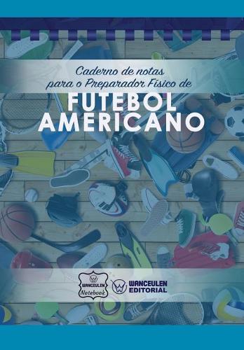 Caderno de notas para o Preparador Físico de Futebol Americano