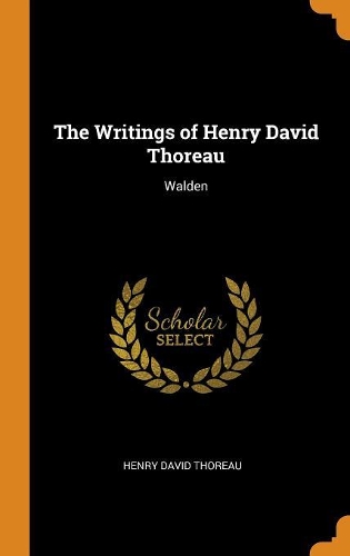The Writings of Henry David Thoreau: Walden