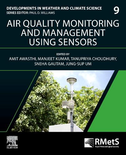 Air Quality Monitoring and Management Using Sensors: Volume 9(Volume 9 Developments in Weather and Climate Science)