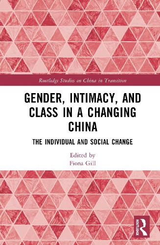 Gender, Intimacy, and Class in a Changing China