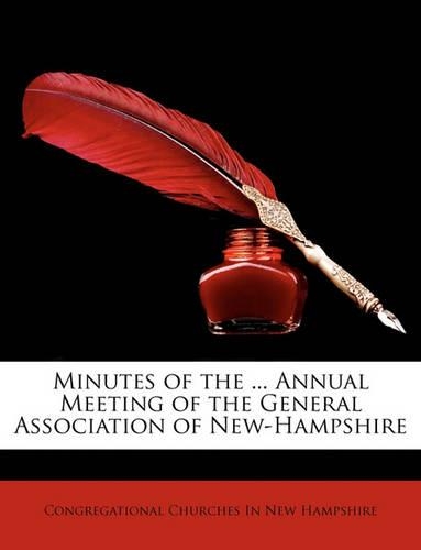 Minutes of the ... Annual Meeting of the General Association of New-Hampshire