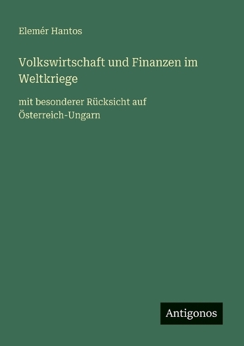 Volkswirtschaft und Finanzen im Weltkriege